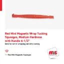1" Red Mini Magnetic Wrap Tucking Squeegee, Medium Hardness with 6-1/2" Handle