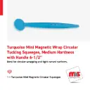 1" Turquoise Mini Magnetic Wrap Circular Tucking Squeegee, Medium Hardness with 6-1/2" Handle