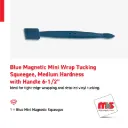 1" Blue Magnetic Mini Wrap Tucking Squeegee, Medium Hardness with 6-1/2" Handle